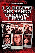 I 50 delitti che hanno cambiato l’Italia