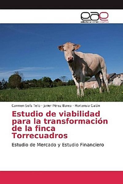 Estudio de viabilidad para la transformación de la finca Torrecuadros
