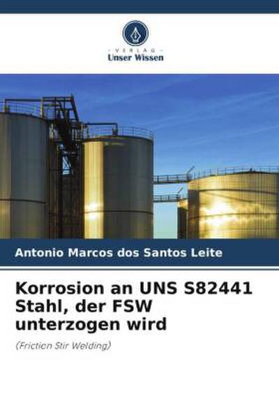 Korrosion an UNS S82441 Stahl, der FSW unterzogen wird