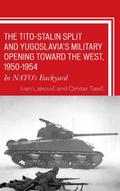 The Tito-Stalin Split and Yugoslavia’s Military Opening toward the West, 1950-1954