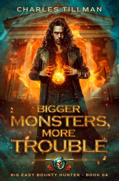 Bigger Monsters, More Trouble