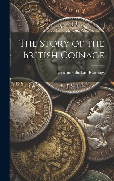 The Story of the British Coinage