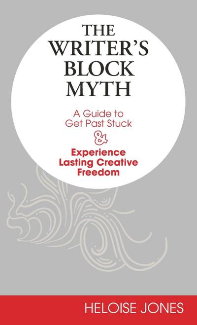 The Writer’s Block Myth