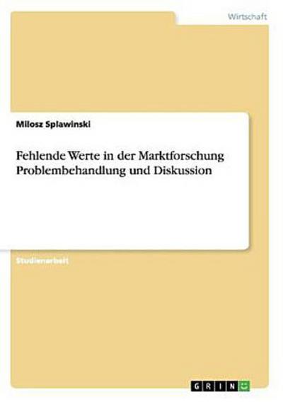 Fehlende Werte in der Marktforschung Problembehandlung und Diskussion