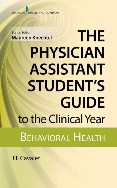 The Physician Assistant Student’s Guide to the Clinical Year: Behavioral Health