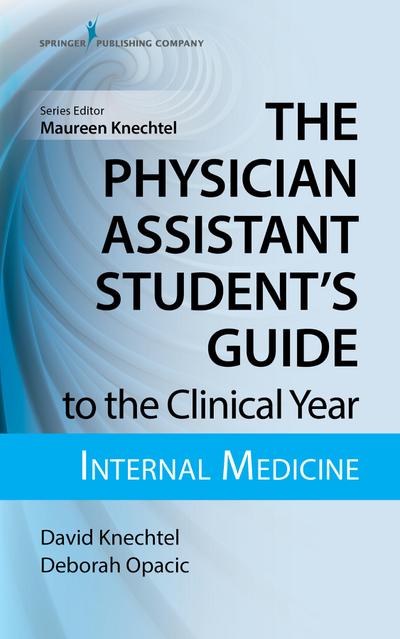 The Physician Assistant Student’s Guide to the Clinical Year: Internal Medicine