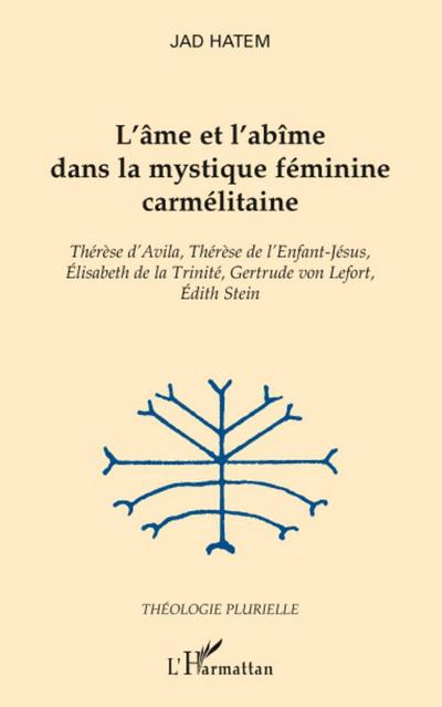L’âme et l’abîme dans la mystique féminine carmélitaine