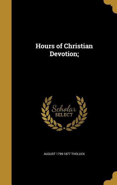 HOURS OF CHRISTIAN DEVOTION