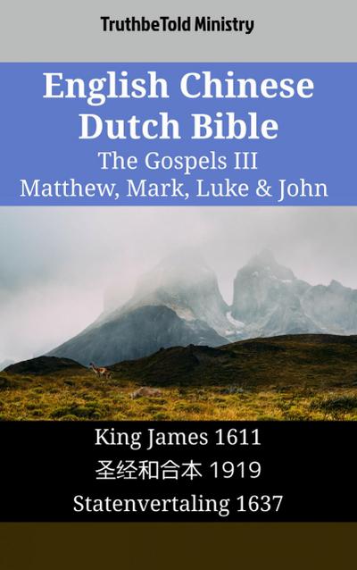 English Chinese Dutch Bible - The Gospels III - Matthew, Mark, Luke & John