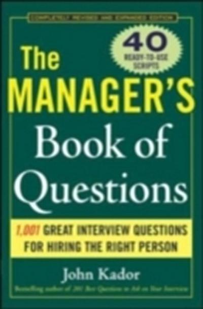 Manager’s Book of Questions: 1001 Great Interview Questions for Hiring the Best Person