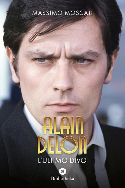 Alain Delon. L’ultimo divo