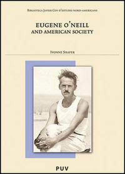 Eugene O’Neill and American Society