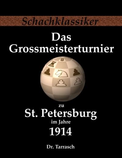 Das Großmeisterturnier zu St. Petersburg im Jahre 1914