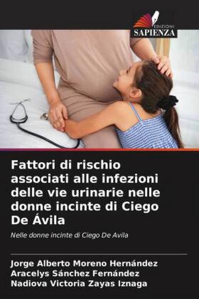 Fattori di rischio associati alle infezioni delle vie urinarie nelle donne incinte di Ciego De Ávila
