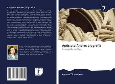 Apóstolo André: biografia - Andrey Tikhomirov