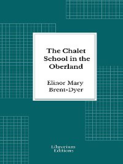 The Chalet School in the Oberland