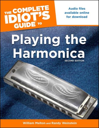 The Complete Idiot’s Guide to Playing The Harmonica, 2nd Edition