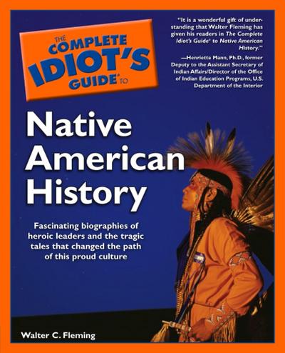 The Complete Idiot’s Guide to Native American History