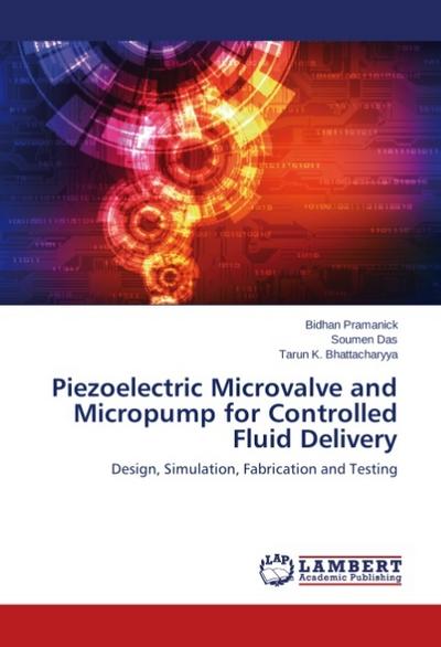 Piezoelectric Microvalve and Micropump for Controlled Fluid Delivery