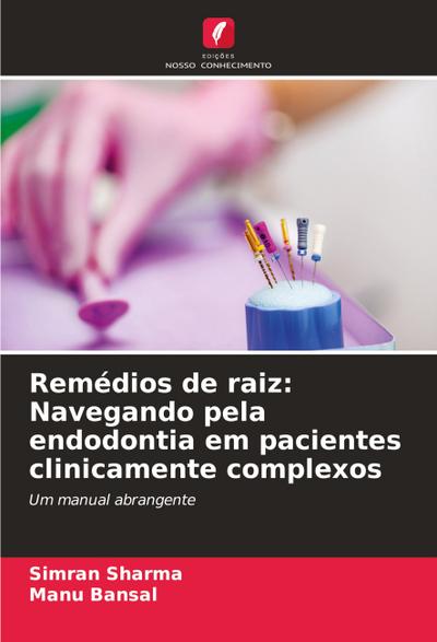 Remédios de raiz: Navegando pela endodontia em pacientes clinicamente complexos