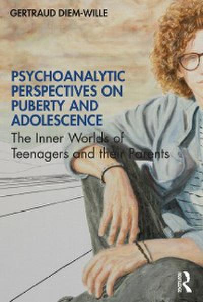 Psychoanalytic Perspectives on Puberty and Adolescence