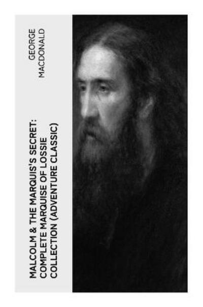 MALCOLM & THE MARQUIS’S SECRET: Complete Marquise of Lossie Collection (Adventure Classic)