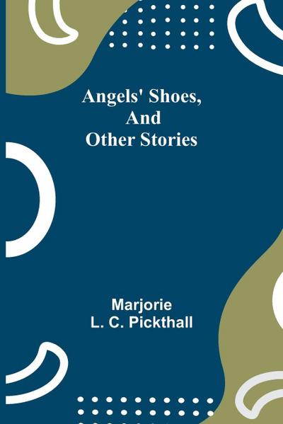 Angels’ Shoes, and Other Stories