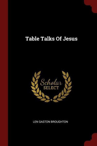 Table Talks Of Jesus