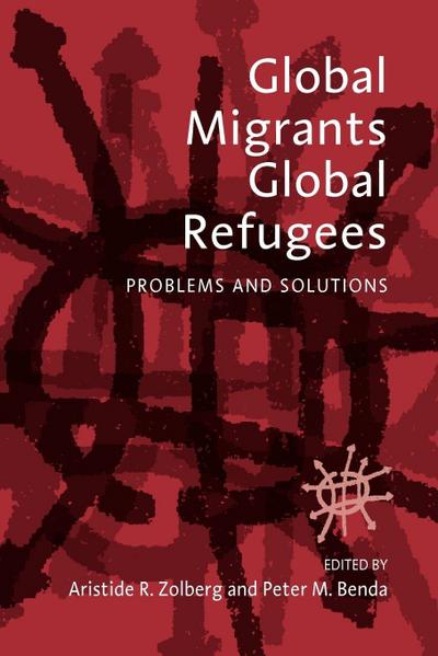 Global Migrants, Global Refugees