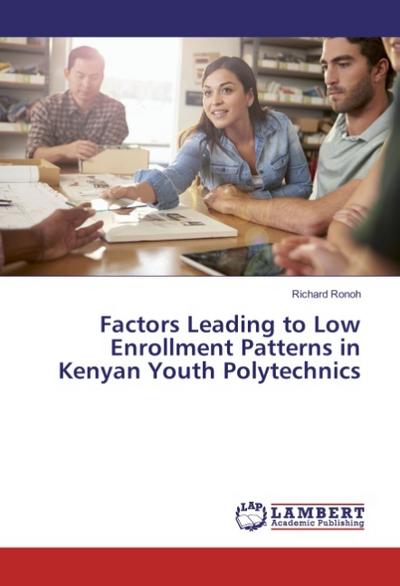 Factors Leading to Low Enrollment Patterns in Kenyan Youth Polytechnics - Richard Ronoh