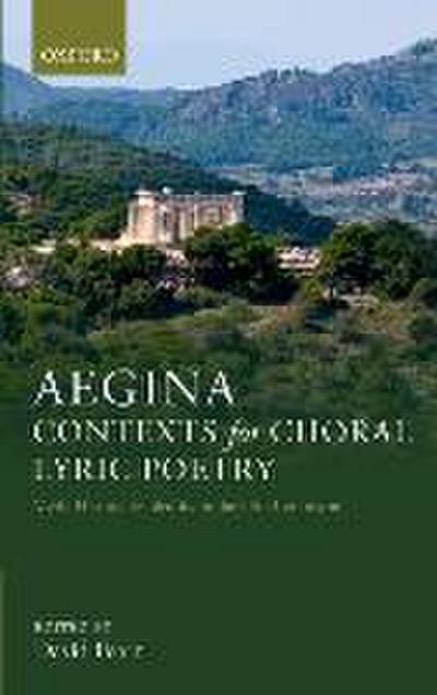 Aegina: Contexts for Choral Lyric Poetry