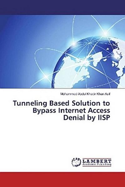 Tunneling Based Solution to Bypass Internet Access Denial by IISP