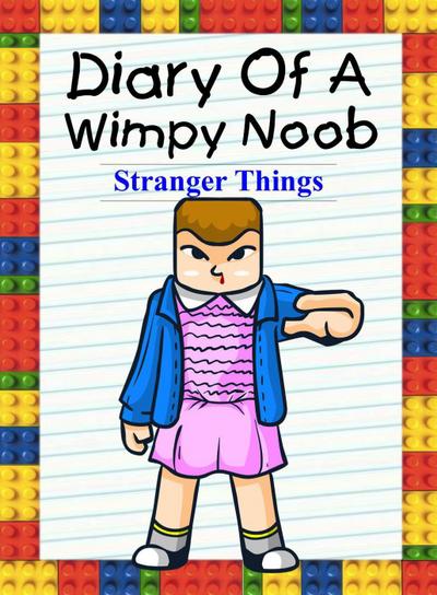 Diary Of A Wimpy Noob: Stranger Things (Noob’s Diary, #13)
