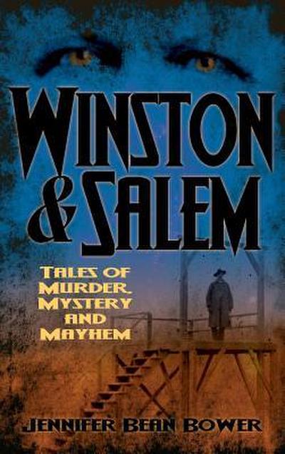 Winston & Salem: Tales of Murder, Mystery and Mayhem