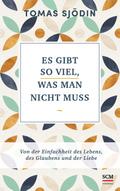 Es gibt so viel, was man nicht muss