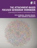 The Attachment-Based Focused Genogram Workbook