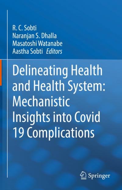 Delineating Health and Health System: Mechanistic Insights into Covid 19 Complications