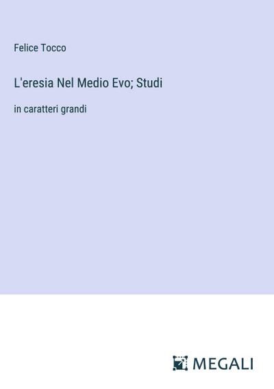 L’eresia Nel Medio Evo; Studi
