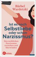 Ist es noch Selbstliebe oder schon Narzissmus?