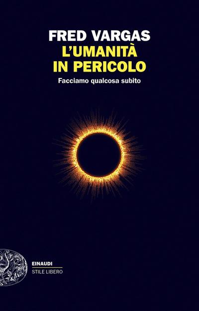 L’ umanità in pericolo. Facciamo qualcosa subito