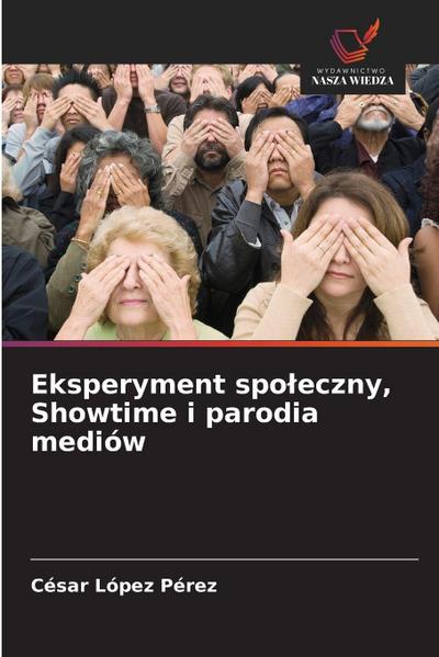 Eksperyment spo¿eczny, Showtime i parodia mediów