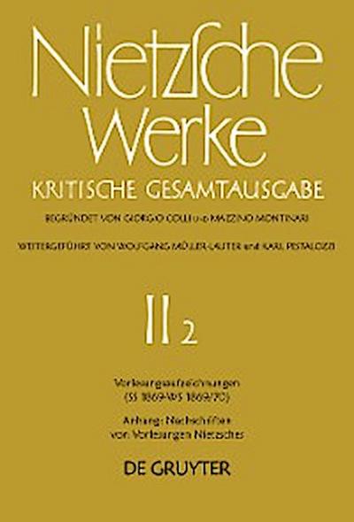 Vorlesungsaufzeichnungen (SS 1869 - WS 1869/70). Anhang: Nachschriften von Vorlesungen Nietzsches