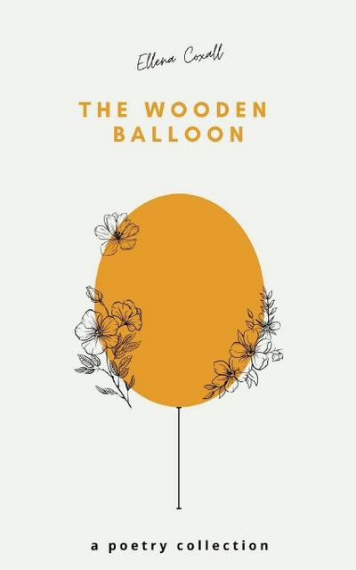 The Wooden Balloon - A Poetry Collection