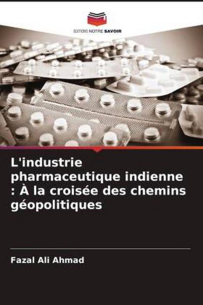 L’industrie pharmaceutique indienne : À la croisée des chemins géopolitiques