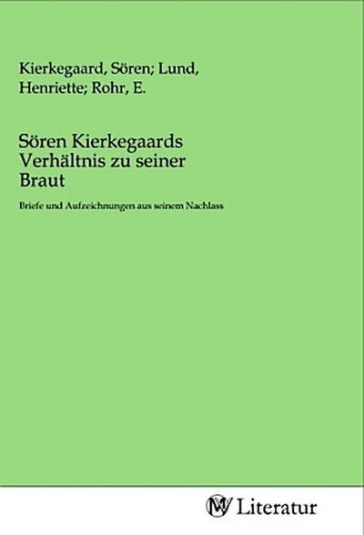 Sören Kierkegaards Verhältnis zu seiner Braut