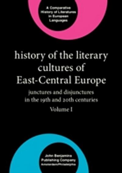 History of the Literary Cultures of East-Central Europe