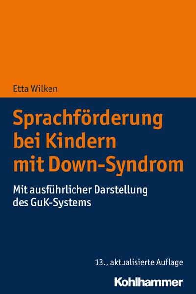 Wilken, E: Sprachförderung bei Kindern mit Down-Syndrom