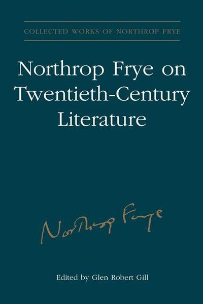 Northrop Frye on Twentieth-Century Literature