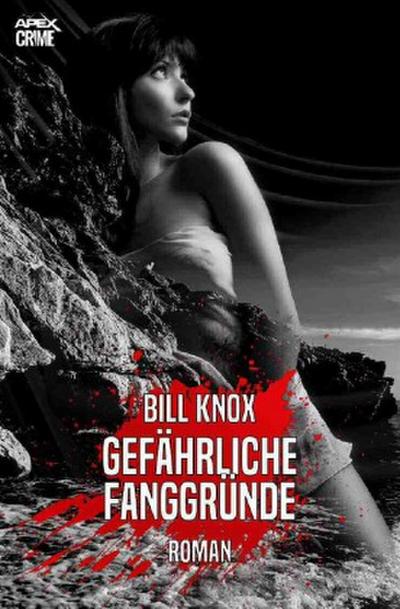 GEFÄHRLICHE FANGGRÜNDE