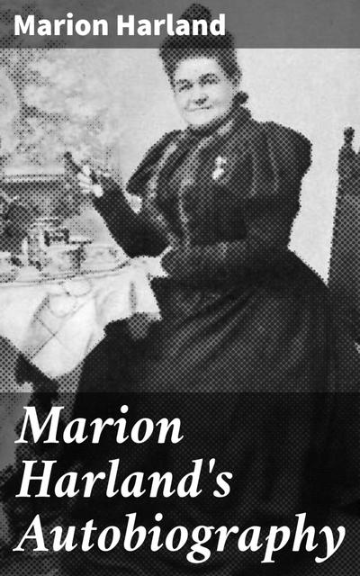 Marion Harland’s Autobiography